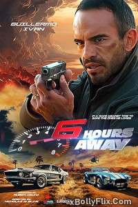 6 Hours Away 2024 Dual Audio (ORG) [Hindi+English] Hollywood Hindi Dubbed Movie Download